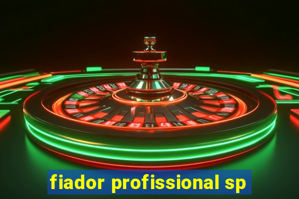 fiador profissional sp